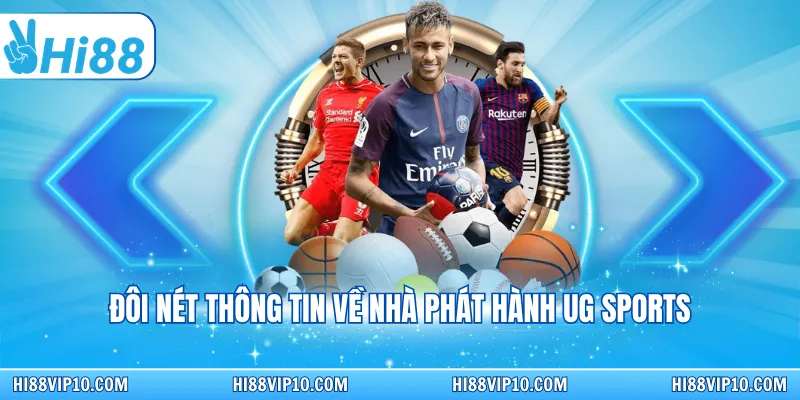 Đôi nét thông tin về nhà phát hành UG Sports