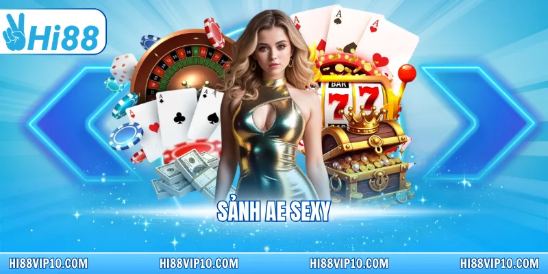 Sảnh Ae sexy